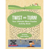 Twist and Turn! Your Ultimate Maze Puzzles Activity Book