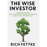 The Wise Investor: A Modern Parable About Creating Financial Freedom and Living Your Best Life