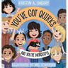 You've Got Quirks: And You're Wonderful!