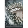 No Escape: Witness to a Canadian Genocide