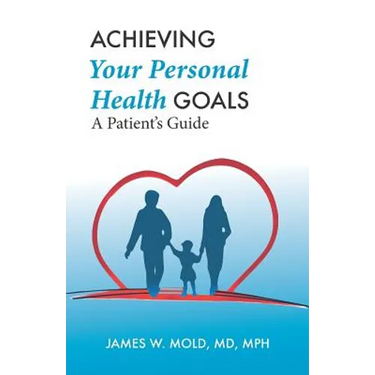 Achieving Your Personal Health Goals: A Patient's Guide