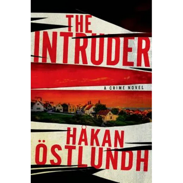 The Intruder: A Crime Novel