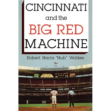 Cincinnati and the Big Red Machine