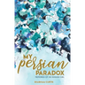 My Persian Paradox: Memories of an Iranian Girl