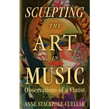 Sculpting the Art in Music: Observations of a Flutist