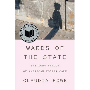 Wards of the State: The Long Shadow of American Foster Care
