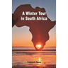 A Winter Tour in South Africa