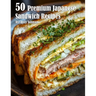 50 Premium Japanese Sandwich Recipes