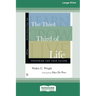 The Third Third of Life: Preparing for Your Future (16pt Large Print Format)