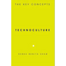 Technoculture: The Key Concepts