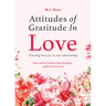 Attitudes of Gratitude in Love: Creating More Joy in Your Relationship (Relationship Goals, Romantic Relationships, Gratitude Book)