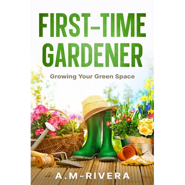 First-Time Gardener: Growing Your Green Space