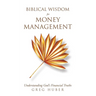 Biblical Wisdom for Money Management: Understanding God's Financial Truths