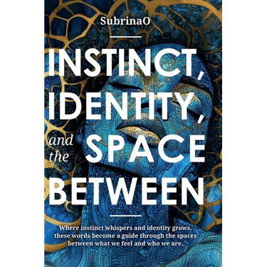 Instinct, Identity, and The Space Between