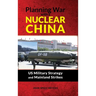 Planning War with a Nuclear China: US Military Strategy and Mainland Strikes: US Military Strategy and Mainland Strikes