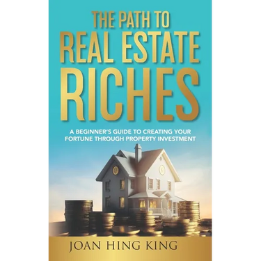 The Path to Real Estate Riches: A Beginner's Guide to Creating Your Fortune Through Property Investment