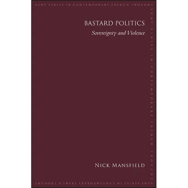 Bastard Politics: Sovereignty and Violence