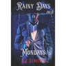Rainy Days and Mondays