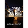 Running into the Dark: a blind man's record-setting run across America