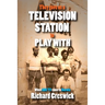 They Gave Us a Television Station to Play With: When ABC TV Came to Darwin