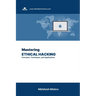 Mastering Ethical Hacking: Concepts, Techniques, and Applications