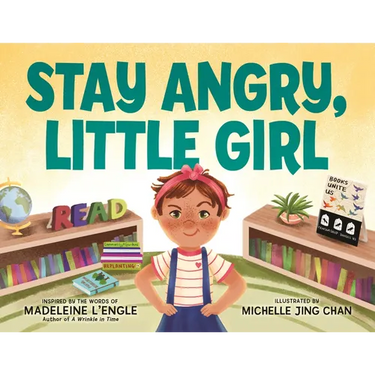 Stay Angry, Little Girl