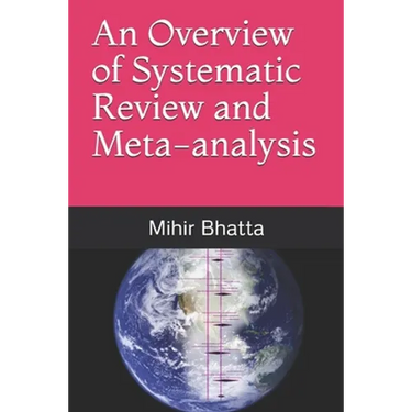 An Overview of Systematic Review and Meta-analysis