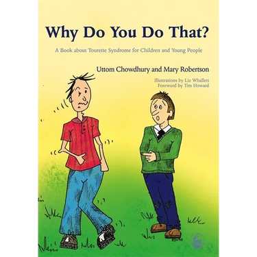 Why Do You Do That?: A Book about Tourette Syndrome for Children and Young People
