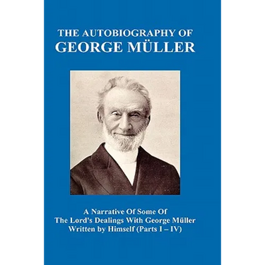 A Narrative of Some of the Lord's Dealings with George M Ller Written by Himself Vol. I-IV (Hardback)