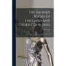 The Banned Books of England and Other Countries: a Study of the Conception of Literary Obscenity