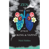 Zen and the Art of Giving up Smoking and Vaping