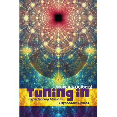 Tuning In: Experiencing Music in Psychedelic States