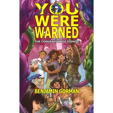You Were Warned: The Convention of Fiends, Book 2