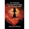 An Intimate Conversation with my Younger Self