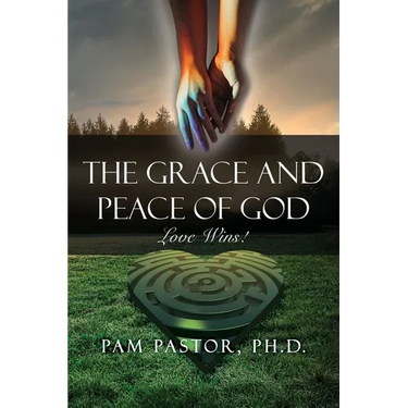 The Grace and Peace of God: Love Wins!