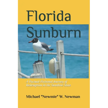 Florida Sunburn: A Factual-Fictional Journey of Redemption in the Sunshine State