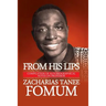 From His Lips: Compilation of Autobiographical Notes on Professor Zacharias Tanee Fomum