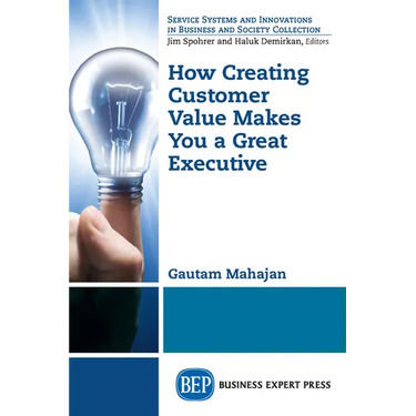 How Creating Customer Value Makes You a Great Executive