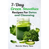 7-Day Green Smoothie Recipes for Detox and Cleansing