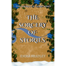 The Sorcery Of Stories