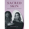 Sacred Skin: Healing From Within