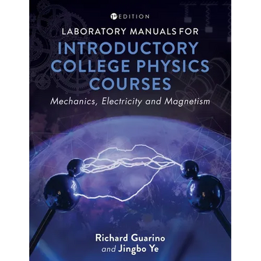 Laboratory Manuals for Introductory College Physics Courses: Mechanics, Electricity and Magnetism
