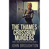 The Thames Crossbow Murders
