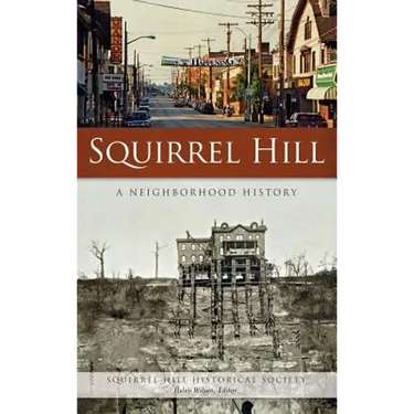 Squirrel Hill: A Neighborhood History