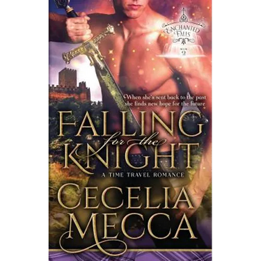 Falling for the Knight: A Time Travel Romance (Enchanted Falls Trilogy, Book 2)