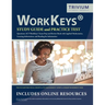 WorkKeys Study Guide and Practice Test Questions: ACT WorkKeys Exam Prep and Review Book with Applied Mathematics, Locating Information, and Reading f