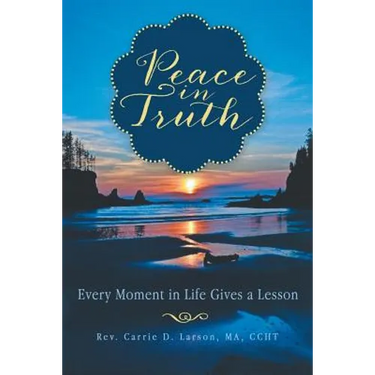 Peace in Truth: Every Moment in Life Gives a Lesson