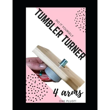 Do it Yourself Tumbler Turner, 4 Arms: WIth Turners you already have and 1 plug!!