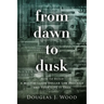 From Dawn to Dusk: How to Build a Multimillion Dollar Law Practice and Then Give it Away