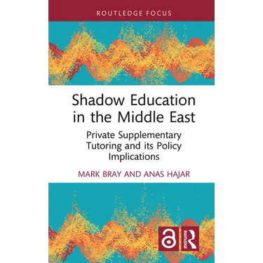 Shadow Education in the Middle East: Private Supplementary Tutoring and Its Policy Implications